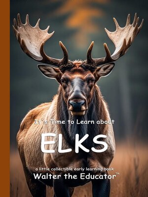 cover image of It's Time to Learn about Elks